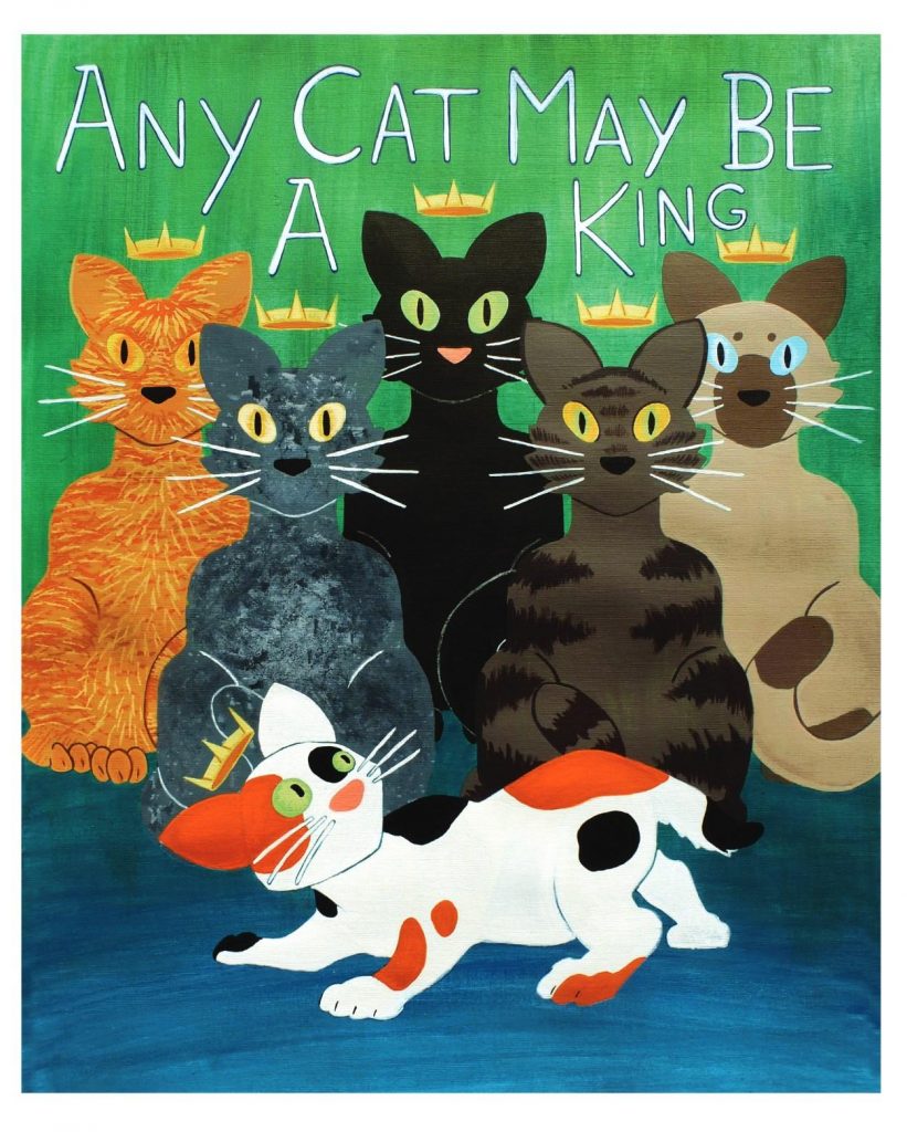 Any Cat May Be a King (8"x10")